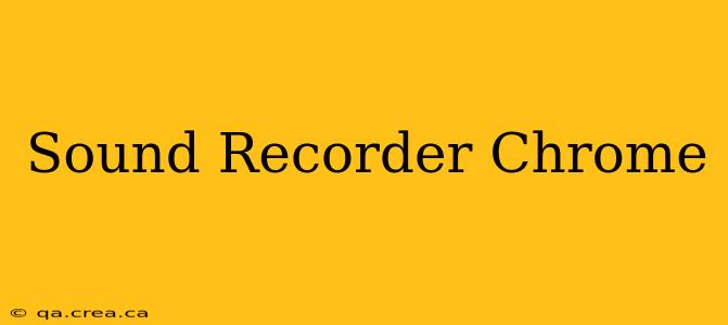 Sound Recorder Chrome