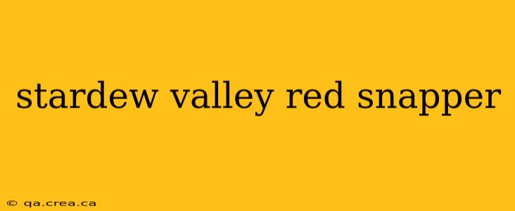 stardew valley red snapper