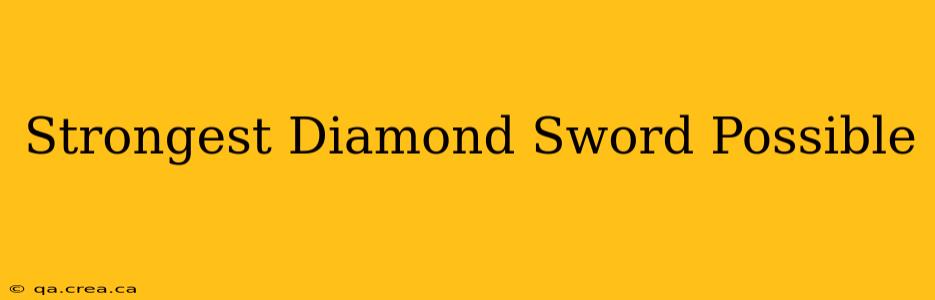 Strongest Diamond Sword Possible