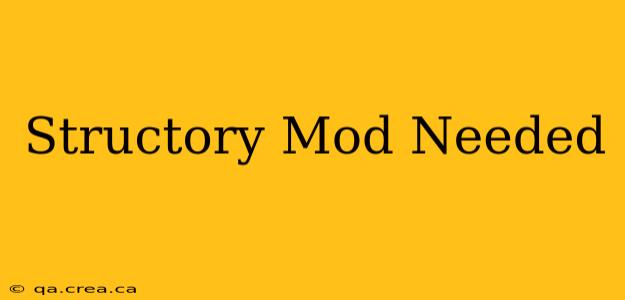 Structory Mod Needed