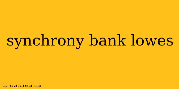 synchrony bank lowes