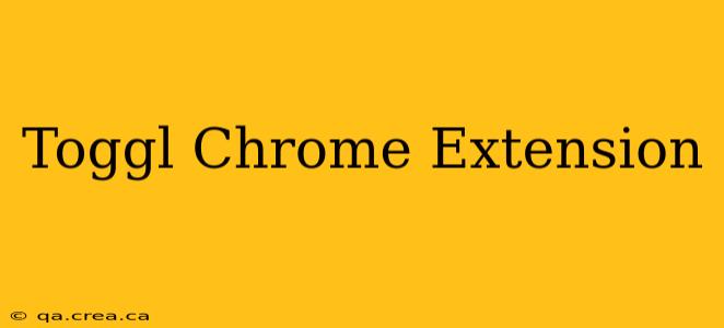 Toggl Chrome Extension