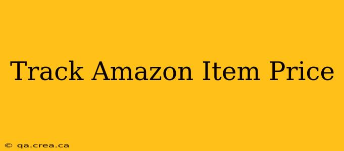 Track Amazon Item Price