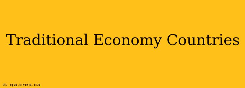 Traditional Economy Countries