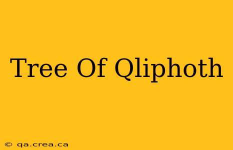 Tree Of Qliphoth