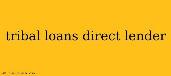 tribal loans direct lender