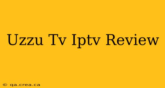 Uzzu Tv Iptv Review