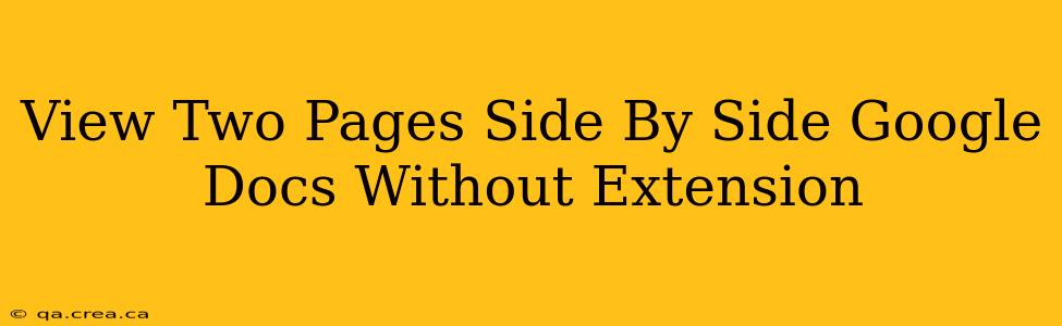 View Two Pages Side By Side Google Docs Without Extension