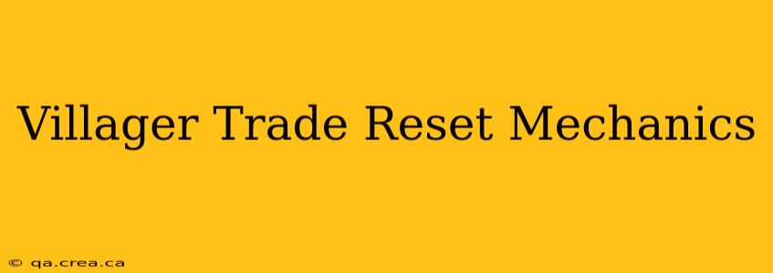 Villager Trade Reset Mechanics