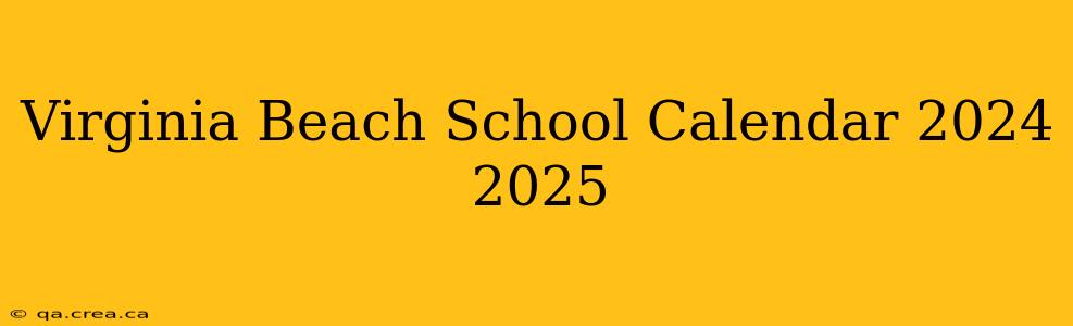 Virginia Beach School Calendar 2024 2025