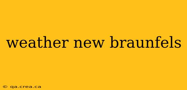 weather new braunfels