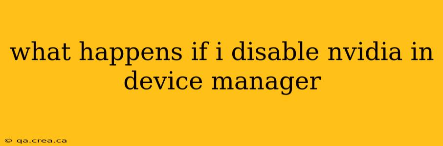 what happens if i disable nvidia in device manager