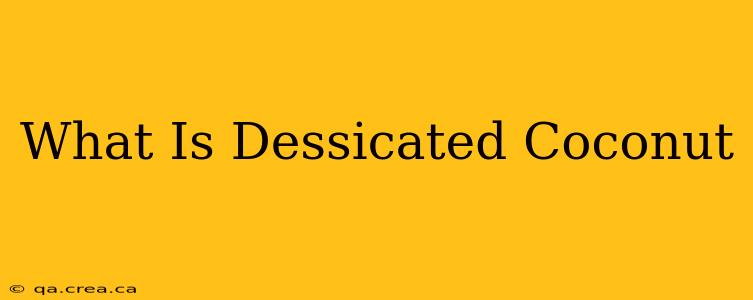 What Is Dessicated Coconut