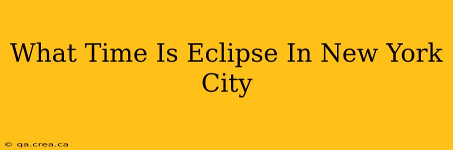 What Time Is Eclipse In New York City