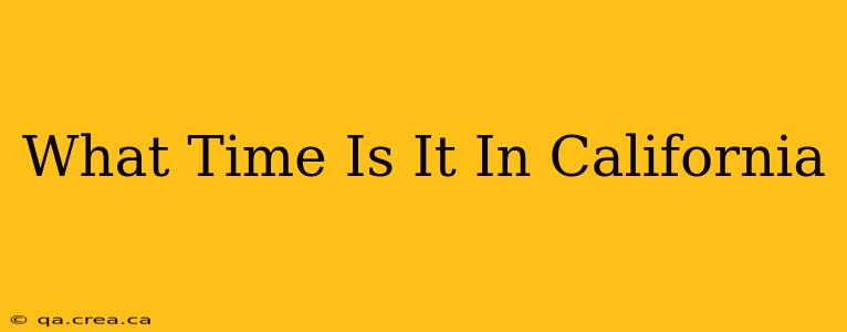 What Time Is It In California
