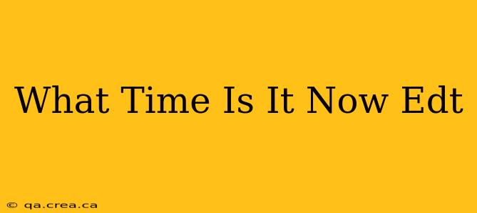 What Time Is It Now Edt