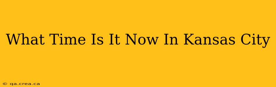 What Time Is It Now In Kansas City