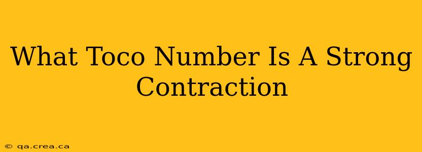 What Toco Number Is A Strong Contraction