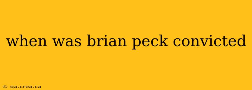 when was brian peck convicted