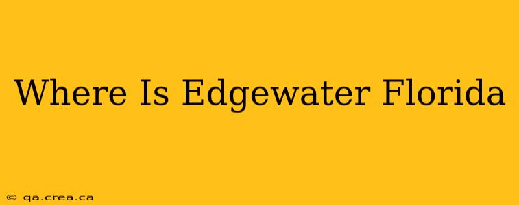 Where Is Edgewater Florida