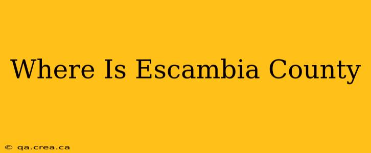 Where Is Escambia County