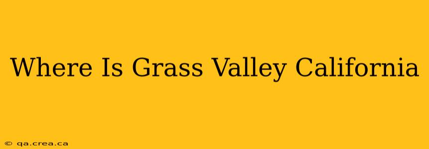 Where Is Grass Valley California