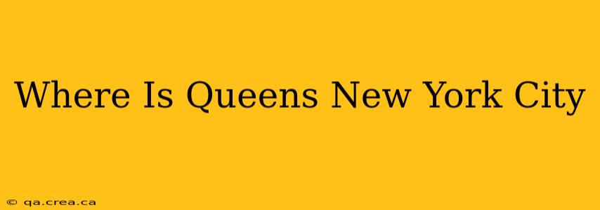 Where Is Queens New York City
