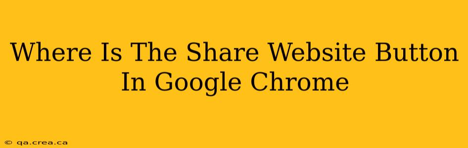 Where Is The Share Website Button In Google Chrome