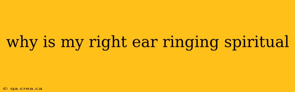 why is my right ear ringing spiritual