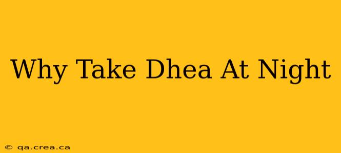 Why Take Dhea At Night