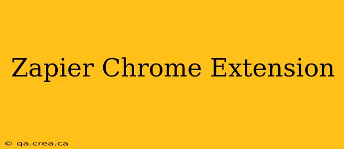 Zapier Chrome Extension